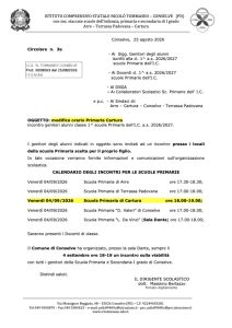 L’Istituto Comprensivo Statale “N. Tommaseo” di Conselve comunica che venerdì 4 settembre 2026 si terranno gli incontri con i genitori degli alunni iscritti alle classi prime delle Scuole Primarie per l’anno scolastico 2026/2027. Gli incontri si svolgeranno presso i locali delle rispettive scuole: Scuola Primaria di Arre, dalle 17.30 alle 18.30; Scuola Primaria di Terrassa Padovana, dalle 17.00 alle 18.00; Scuola Primaria di Cartura, dalle 18.00 alle 19.00; Scuola Primaria “D. Valeri” di Conselve, dalle 17.00 alle 18.00; Scuola Primaria “L. Da Vinci”, presso la Sala Dante, dalle 17.00 alle 18.00. Durante gli incontri saranno fornite informazioni e comunicazioni sull’organizzazione scolastica e saranno presenti i docenti di classe. La circolare segnala inoltre un incontro sulla viabilità organizzato dal Comune di Conselve presso la Sala Dante, venerdì 4 settembre dalle 18.00 alle 19.00, rivolto a tutti i genitori degli alunni della Scuola Primaria e della Scuola Secondaria di primo grado di Conselve.